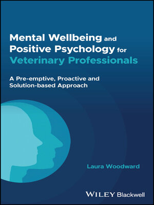 cover image of Mental Wellbeing and Positive Psychology for Veterinary Professionals